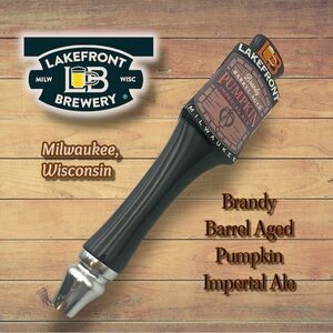 Lakefront Brewery Brandy Barrel Aged Pumpkin Ale Beer Tap Handle Breweriana